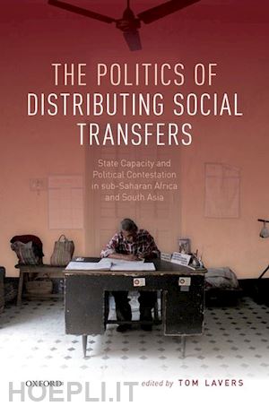 lavers tom (curatore) - the politics of distributing social transfers