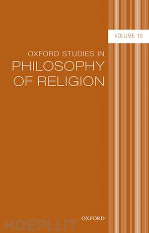 buchak lara (curatore); zimmerman dean w. (curatore) - oxford studies in philosophy of religion volume 10