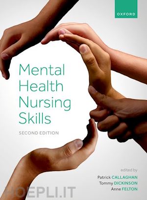 callaghan patrick; dickinson tommy; felton anne - mental health nursing skills 2e