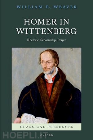 weaver william p. - homer in wittenberg