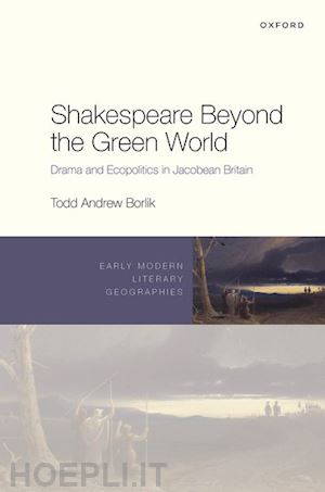 borlik todd andrew - shakespeare beyond the green world