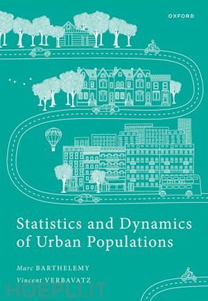 barthelemy marc; verbavatz vincent - statistics and dynamics of urban populations