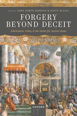 hopkins john north (curatore); mcgill scott (curatore) - forgery beyond deceit