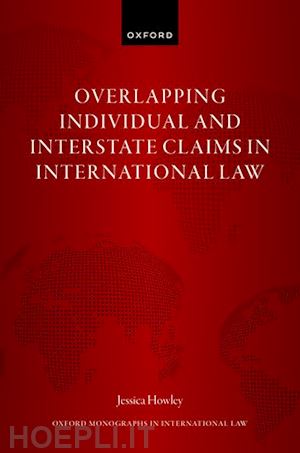 howley jessica - overlapping individual and interstate claims in international law