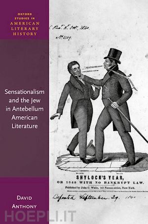 anthony david - sensationalism and the jew in antebellum american literature