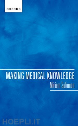 solomon miriam - making medical knowledge