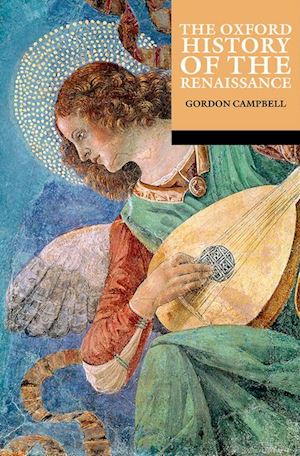 campbell gordon (curatore) - the oxford history of the renaissance