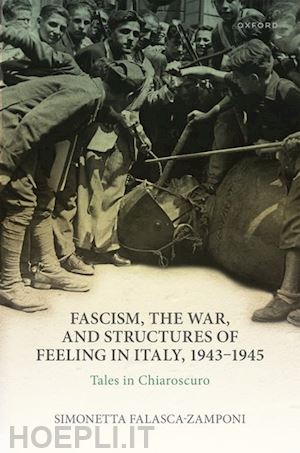 falasca-zamponi simonetta - fascism, the war, and structures of feeling in italy, 1943-1945