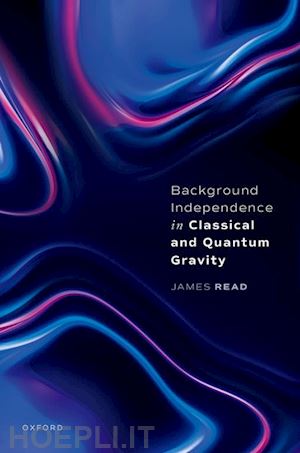 read james - background independence in classical and quantum gravity