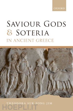jim theodora suk fong - saviour gods and soteria in ancient greece