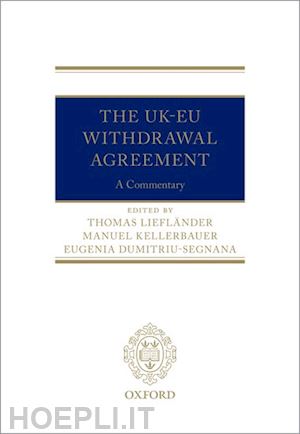 kellerbauer manuel (curatore); dumitriu-segnana eugenia (curatore); liefländer thomas (curatore) - the uk-eu withdrawal agreement