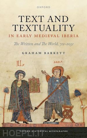 barrett graham - text and textuality in early medieval iberia