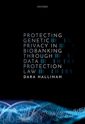 hallinan dara - protecting genetic privacy in biobanking through data protection law