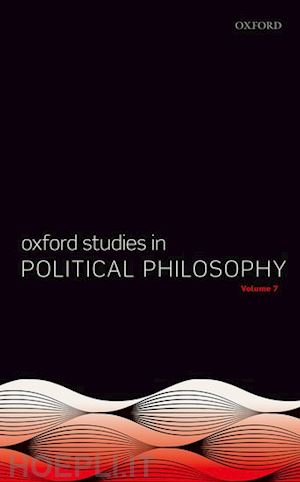 sobel david (curatore); vallentyne peter (curatore); wall steven (curatore) - oxford studies in political philosophy volume 7