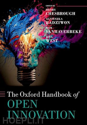 chesbrough henry (curatore); radziwon agnieszka (curatore); vanhaverbeke wim (curatore); west joel (curatore) - the oxford handbook of open innovation