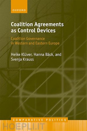 klüver heike; bäck hanna; krauss svenja - coalition agreements as control devices