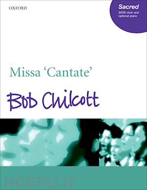 chilcott bob - missa 'cantate'