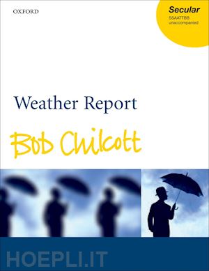 chilcott bob - weather report