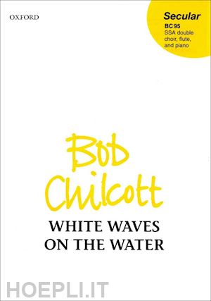 chilcott bob - white waves on the water