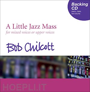 chilcott bob - a little jazz mass