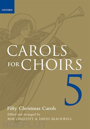 chilcott bob; blackwell david - carols for choirs 5