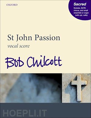 chilcott bob - st john passion