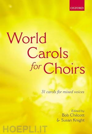 chilcott bob (curatore); knight susan (curatore) - world carols for choirs (satb)