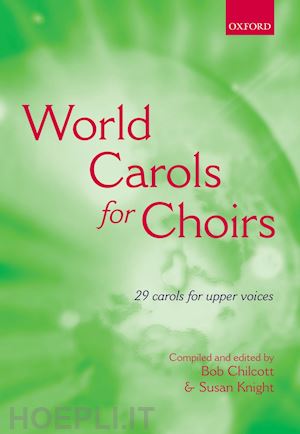 chilcott bob; knight susan - world carols for choirs (ssa)