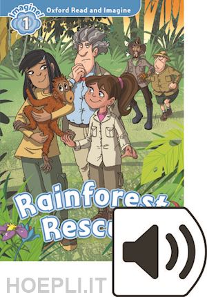 shipton paul - oxford read and imagine: level 1: rainforest rescue audio pack