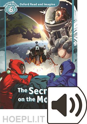 shipton paul - oxford read and imagine: level 6: the secret on the moon audio pack