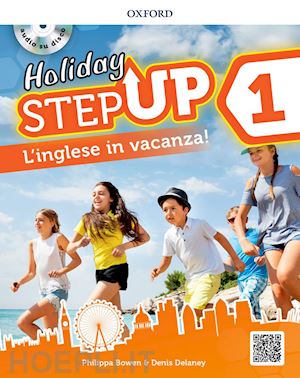 bowen philippa; delaney denis - holiday step up 1 - l'inglese in vacanza!