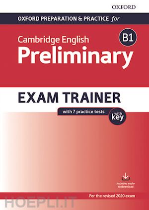  - oxford preparation and practice for cambridge english: b1 preliminary exam trainer with key