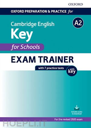  - oxford preparation and practice for cambridge english: a2 key for schools exam trainer with key