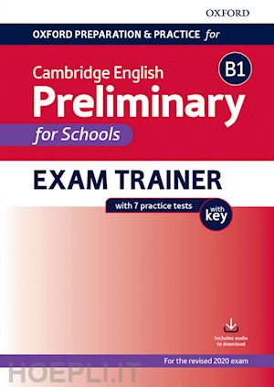  - oxford preparation and practice for cambridge english: b1 preliminary for schools exam trainer with key