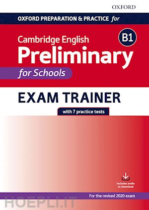  - oxford preparation and practice for cambridge english: b1 preliminary for schools exam trainer
