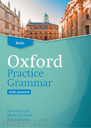 coe norman; harrison mark; paterson ken - oxford practice grammar: basic: with key