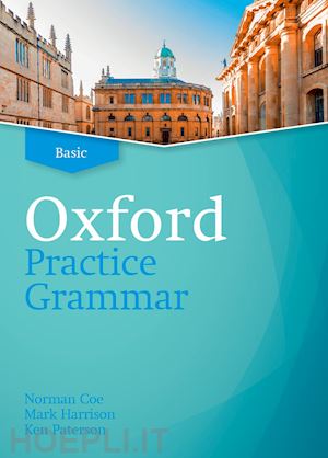 coe norman; harrison mark; paterson ken - oxford practice grammar: basic: without key