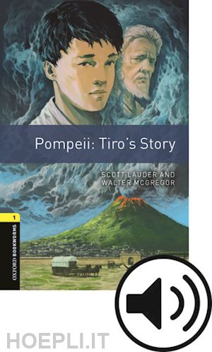 lauder scott; mcgregor walter - oxford bookworms library: level 1:: pompeii: tiro's story audio pack