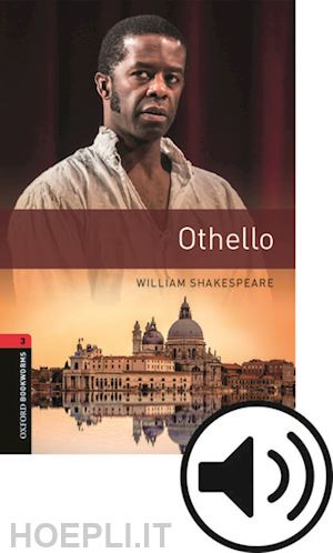 shakespeare william - oxford bookworms library: level 3:: othello audio pack