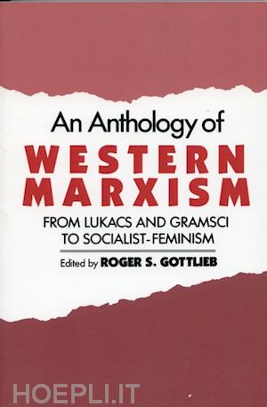 gottlieb roger s. - an anthology of western marxism