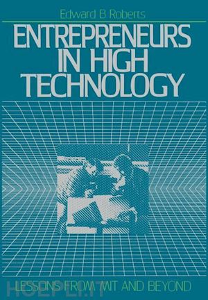 roberts edward b. - entrepreneurs in high technology