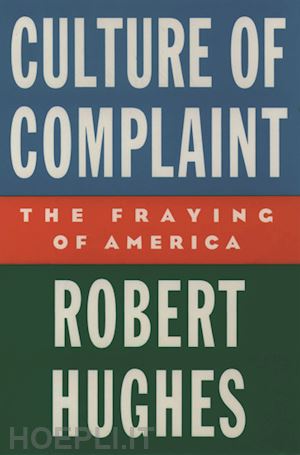 hughes robert - culture of complaint