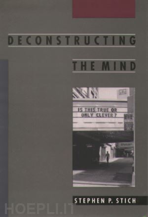 stich stephen p. - deconstructing the mind