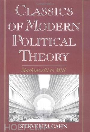 cahn steven m. - classics of modern political theory