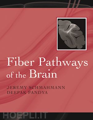 schmahmann jeremy d.; pandya deepak n. - fiber pathways of the brain