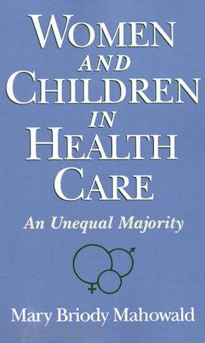 mahowald mary briody - women and children in health care