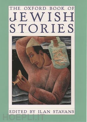 stavans ilan - the oxford book of jewish stories