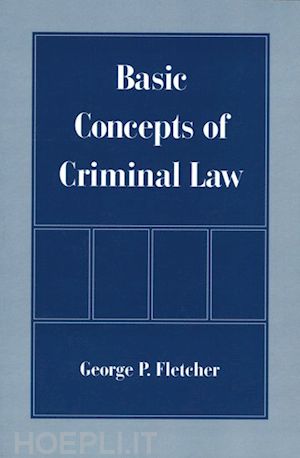 fletcher george p. - basic concepts of criminal law