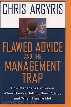 argyris chris - flawed advice and the management trap