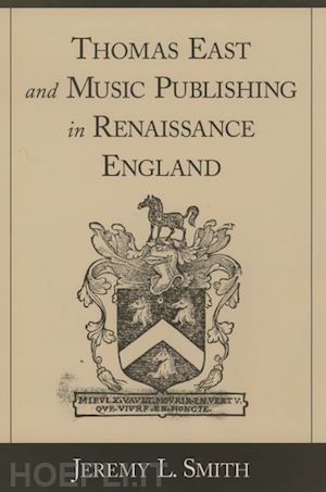 smith jeremy l. - thomas east and music publishing in renaissance england